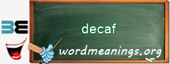 WordMeaning blackboard for decaf